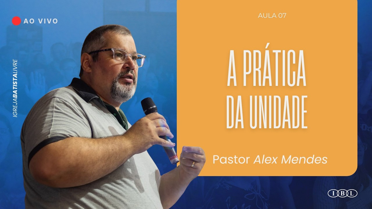 A PRÁTICA DA UNIDADE | PR. ALEX MENDES | 22/02/2026