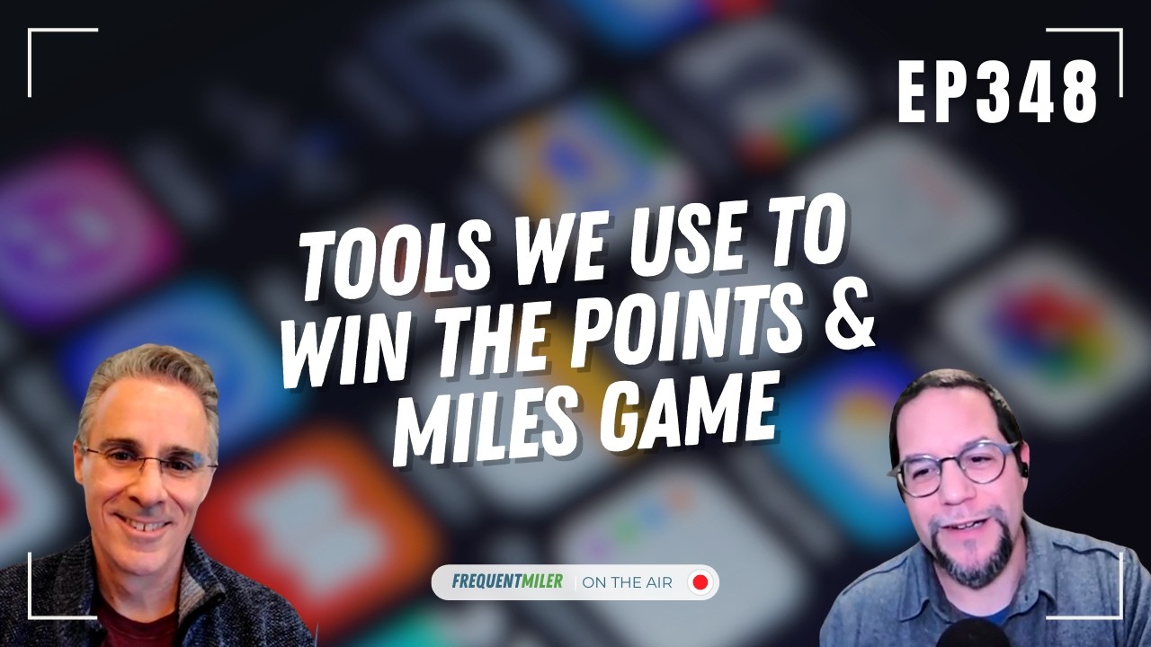Tools we use to win the points & miles game | Frequent Miler on the Air Ep348 | 3-6-26