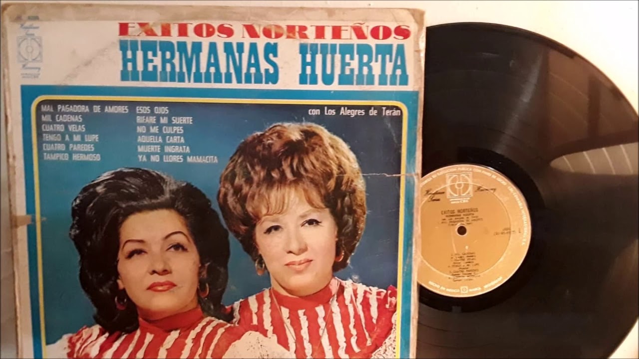 Hnas Huerta, Mal Pagadora de Amores  y Rifare Mi suerte