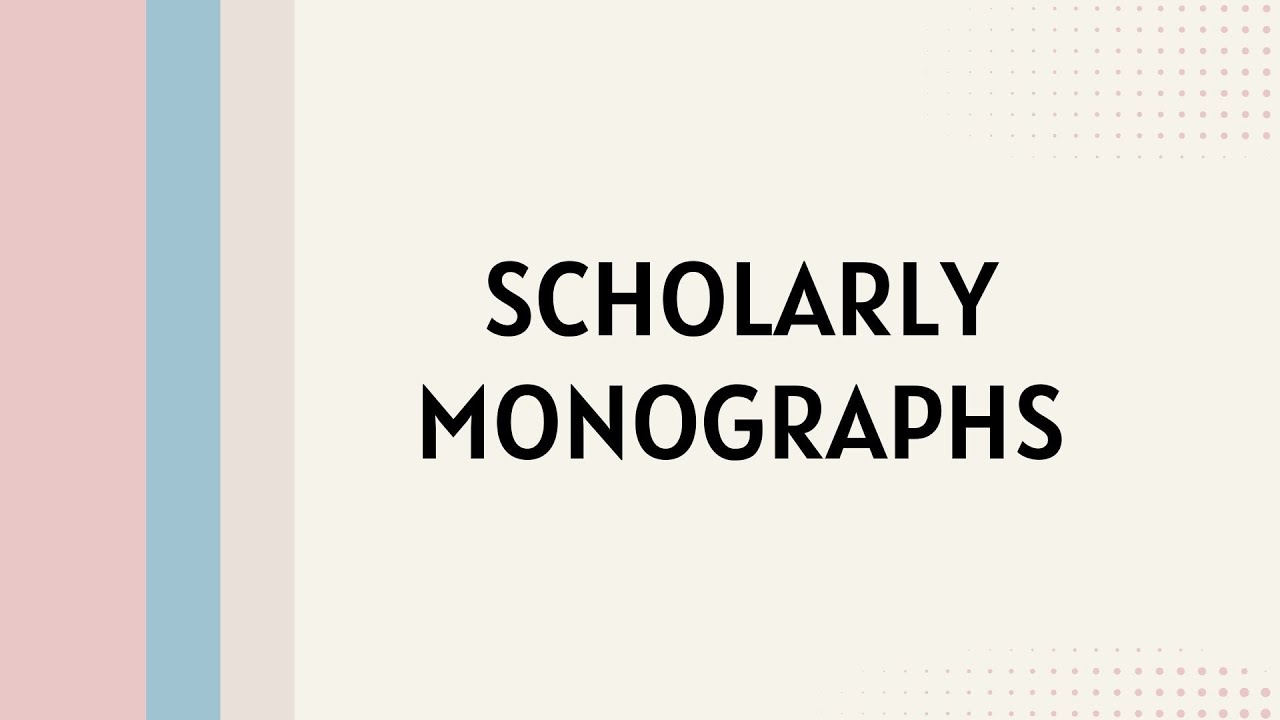 Scholarly Monographs Part 1