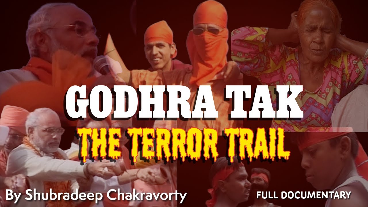 Godhra Tak: The Terror Trail | Full Documentary by Shubhradeep Chakravorty