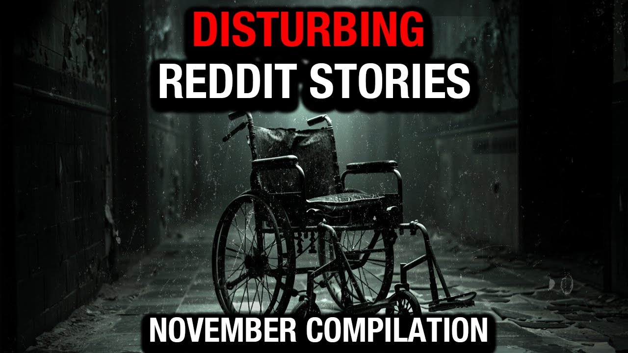 Disturbing TRUE Reddit Posts Compilation - November &lsquo;22 Edition