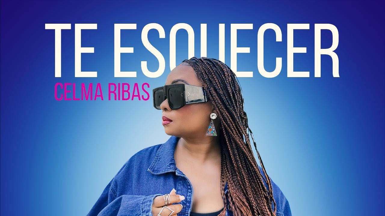 Celma Ribas - Te Esquecer