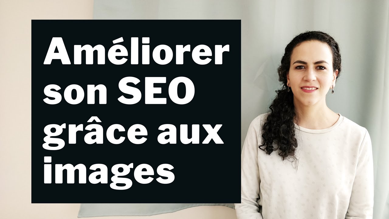 Augmentez votre trafic en optimisant vos images pour le SEO