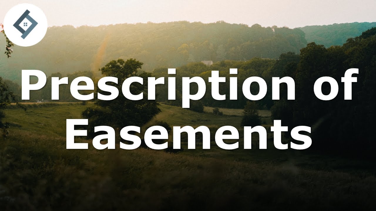 Prescription of Easements | Land Law