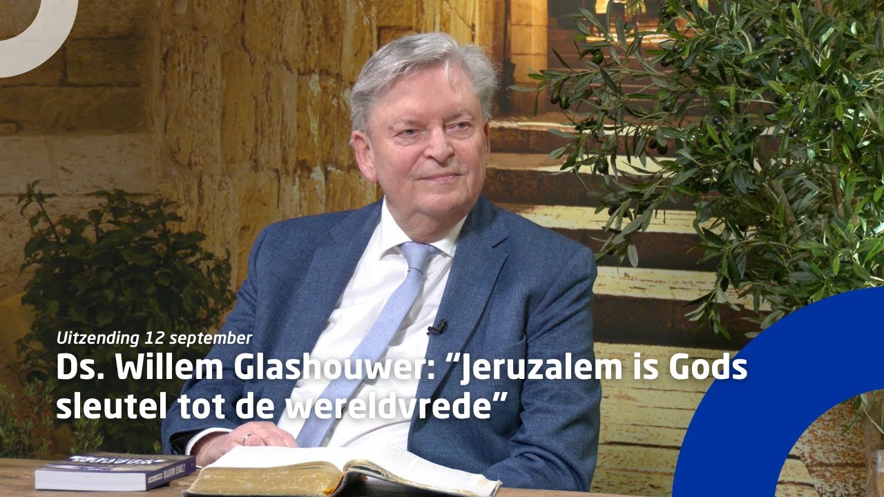 Uitzending 12 september &bull; Ds. Willem Glashouwer: &ldquo;Jeruzalem is Gods sleutel tot de wereldvrede
