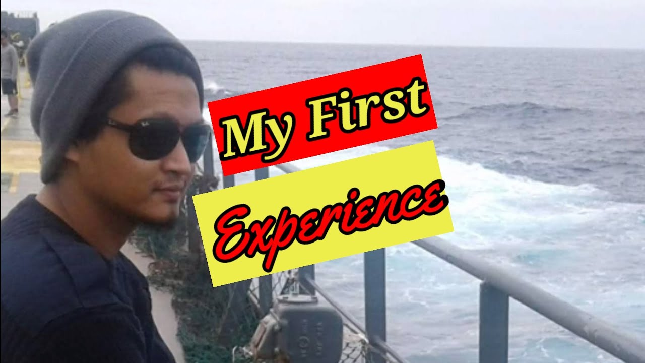 My First Experience-3 months onboard a ship