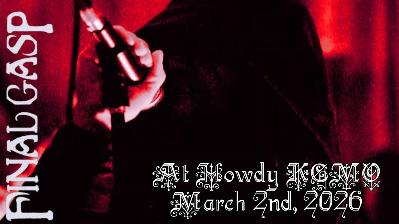 Final Gasp @ Howdy KCMO March 3rd, 2026