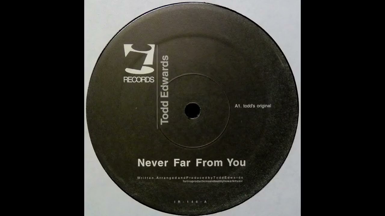 Todd Edwards - Never Far From You (Sunshine Bros. Sunny Day Remix)