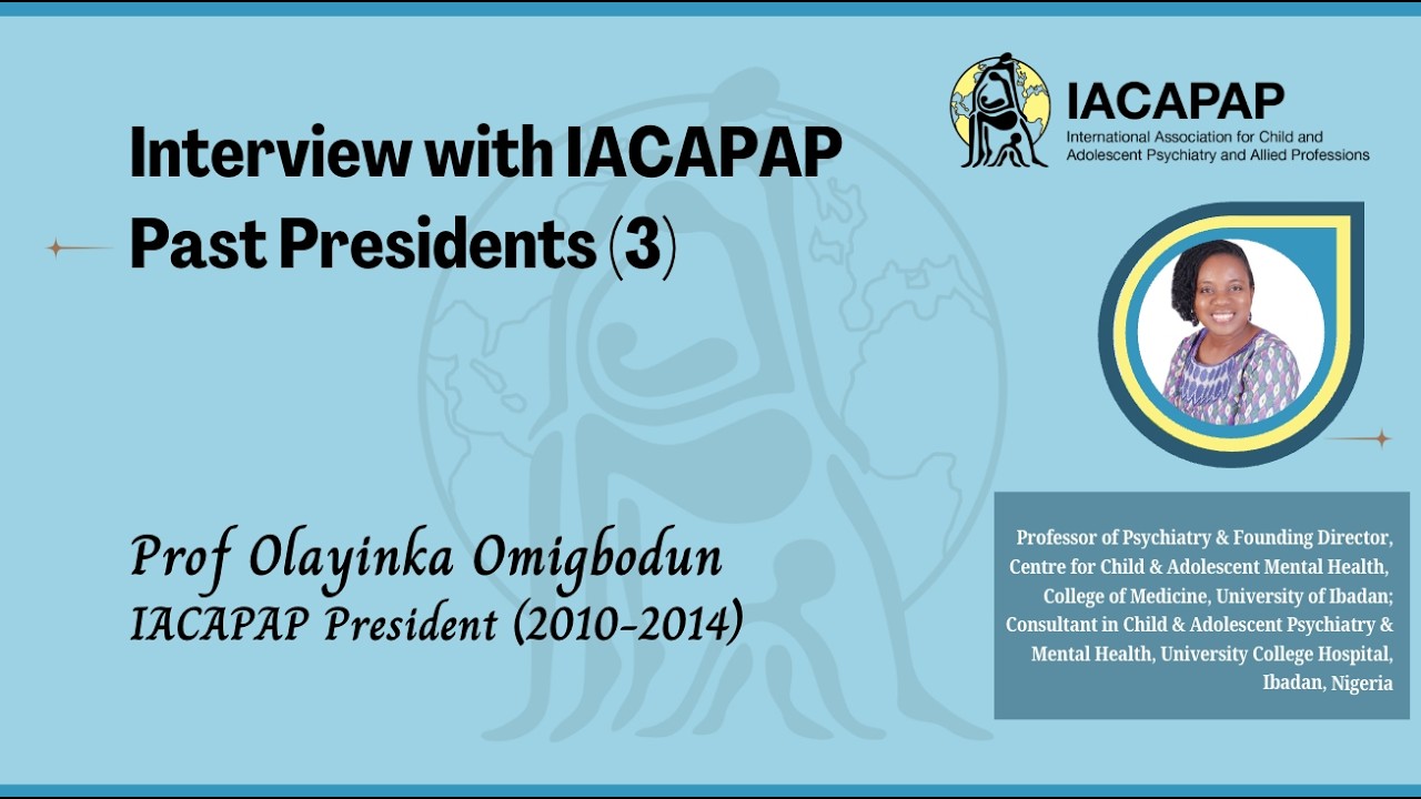 Interview with Prof. Olayinka Omigbodun, IACAPAP President (2010-2014)
