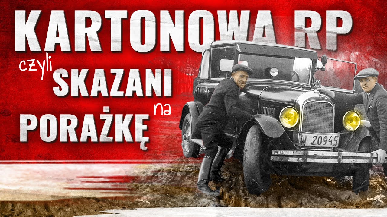 POLACY SKAZANI NA PORAŻKĘ czyli infrastruktura, motoryzacja i łączność II RP w ogonie EUROPY