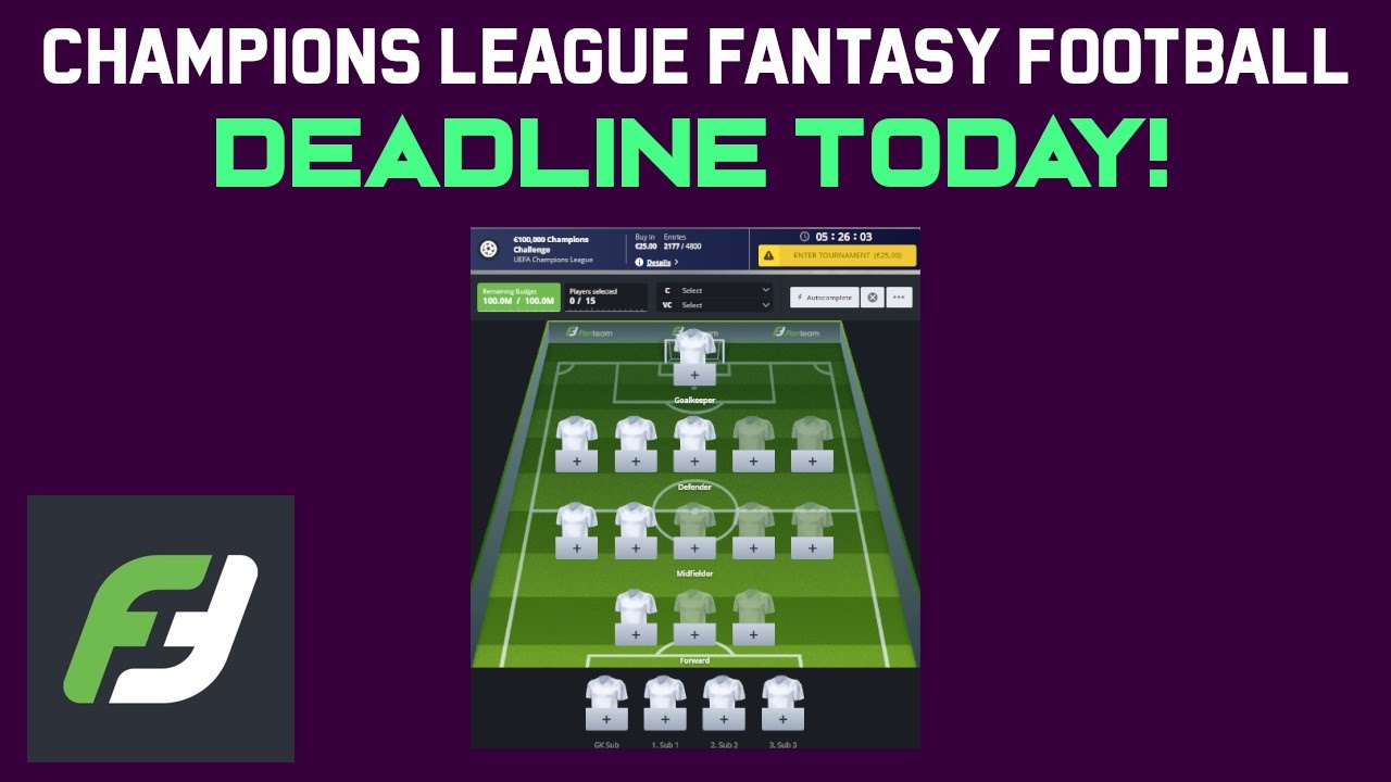 Champions League Fantasy Football On FanTeam | DEADLINE DAY SQUAD BUILDING