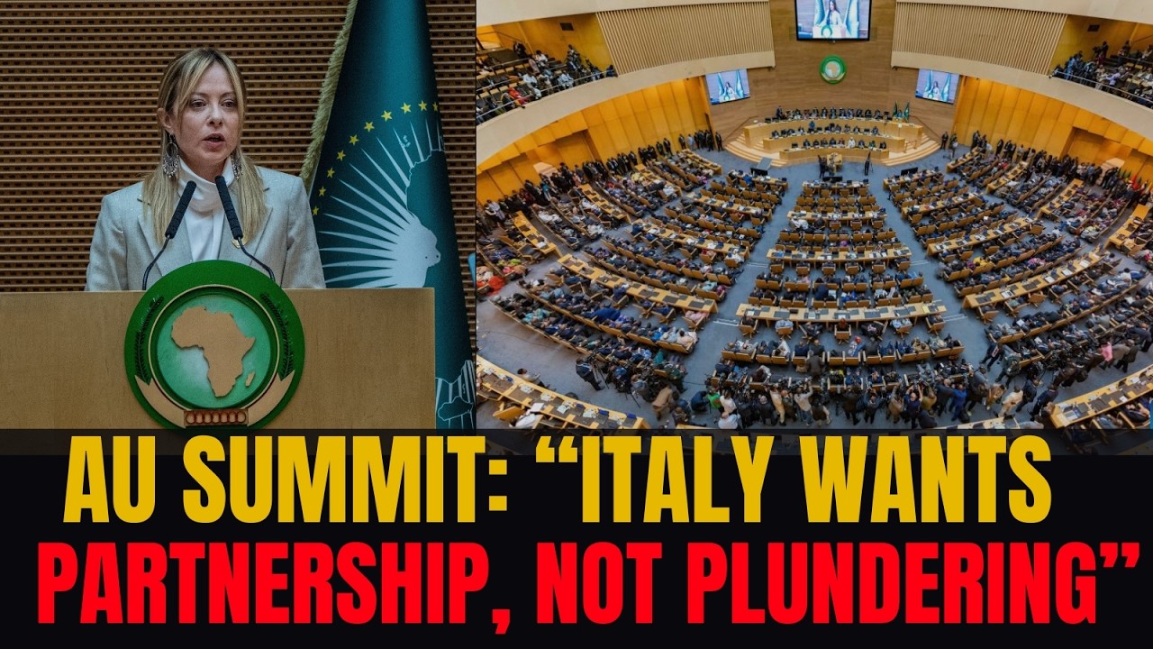 Italy&rsquo;s PM Makes Surprising Statement on Africa at AU Summit 2026