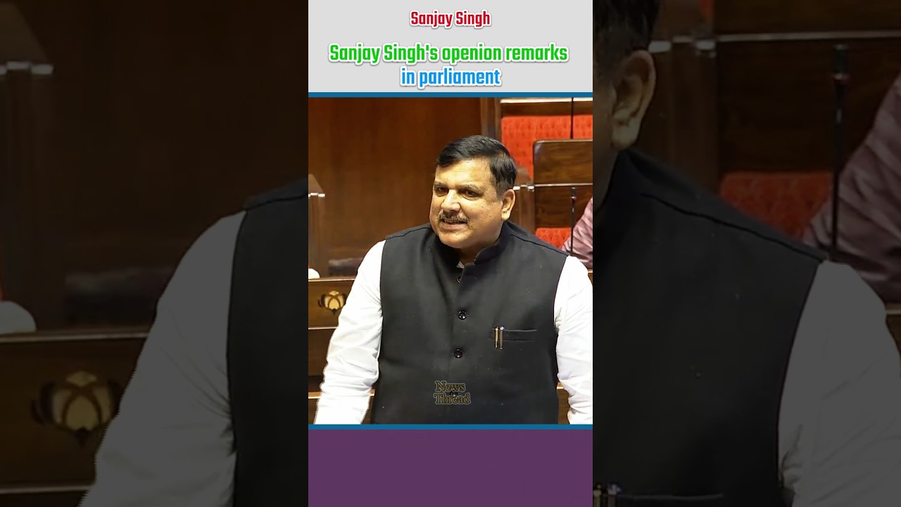 Sanjay Singh's openion remarks in parliament | #shortvideo_