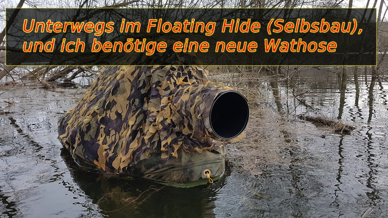Unterwegs im Floating Hide (Selbsbau), und ich benötige eine neue Wathose