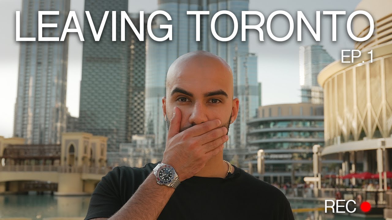 Moving From Toronto to Dubai | PART 1