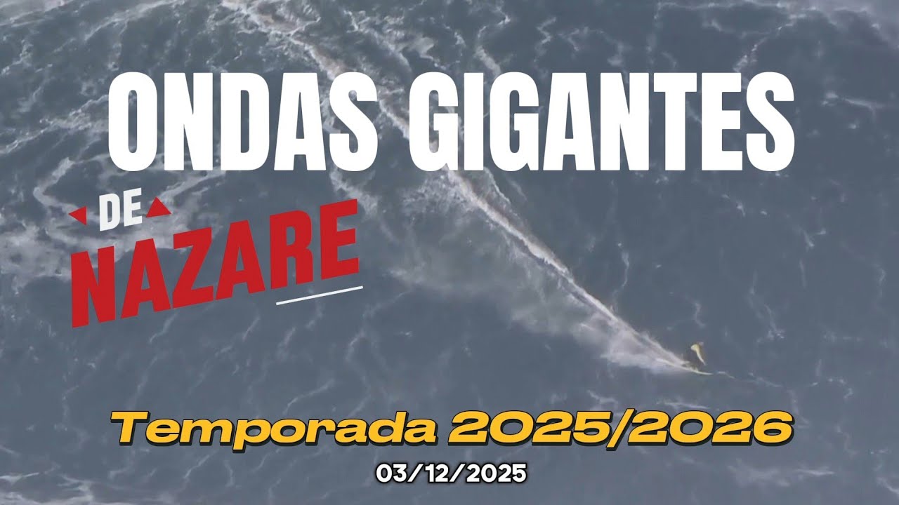 Ondas Gigantes de Nazaré - E hoje Gigantescas!!!  03/12/2025!