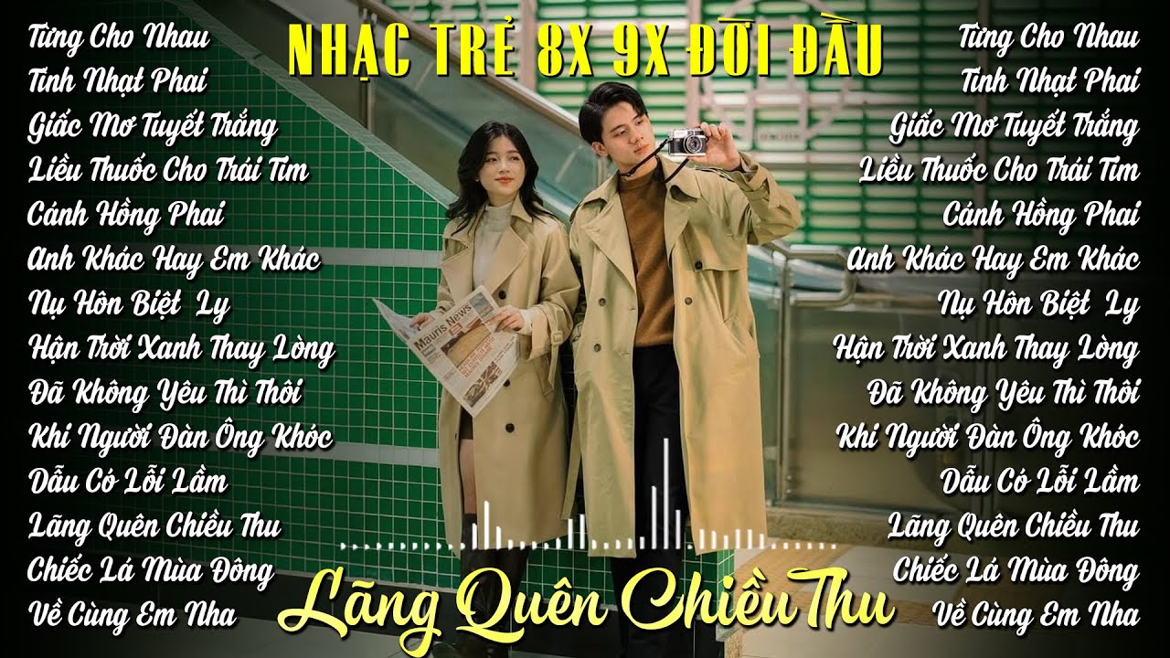 Những Bài Nhạc Trẻ Xưa 8x 9x Được Yêu Thích Nhất Hiện Nay | Nhạc Trẻ Buồn Tâm Trạng Hot Nhất Tiktok