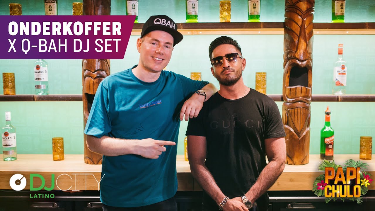 Onderkoffer X QBah (DJ Set) X Papi Chulo | DJ City Latino Top Downloads