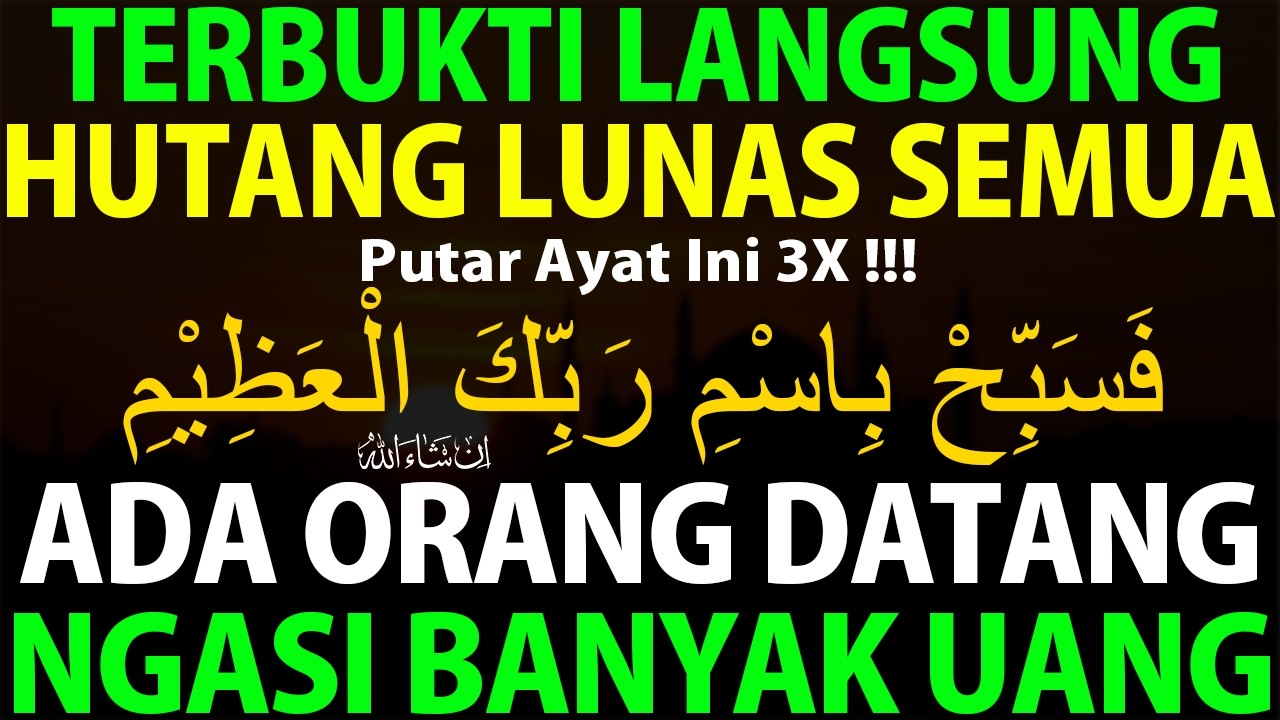 AYAT TERKUAT !!! MELUNASI HUTANG CEPAT LEWAT JALUR TAK TERDUGA - AYAT PELUNAS HUTANG