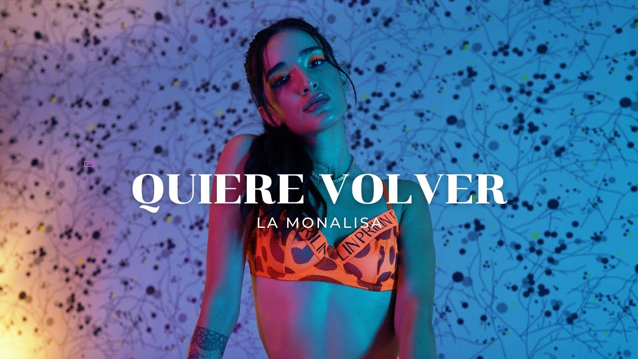 La Monalisa - Quiere Volver (Video Oficial)