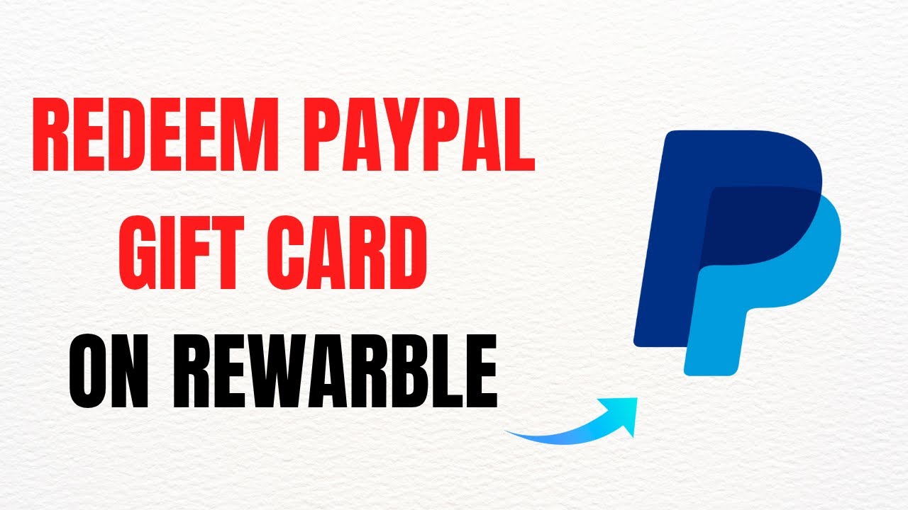 How to Redeem PayPal Gift Card on Rewarble &ndash; Full Guide