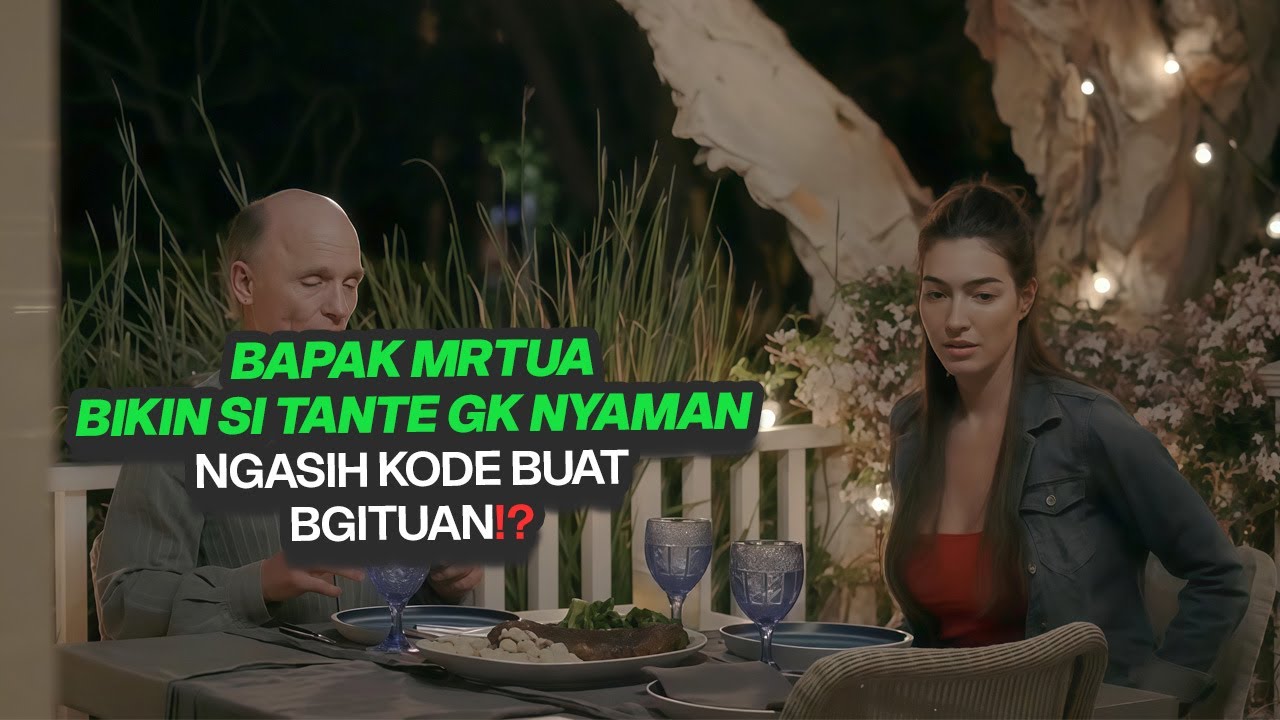 SI T4NTE GK NYAMAN DEKAT DEKAT SAMA BPAK MRTUA | alur film