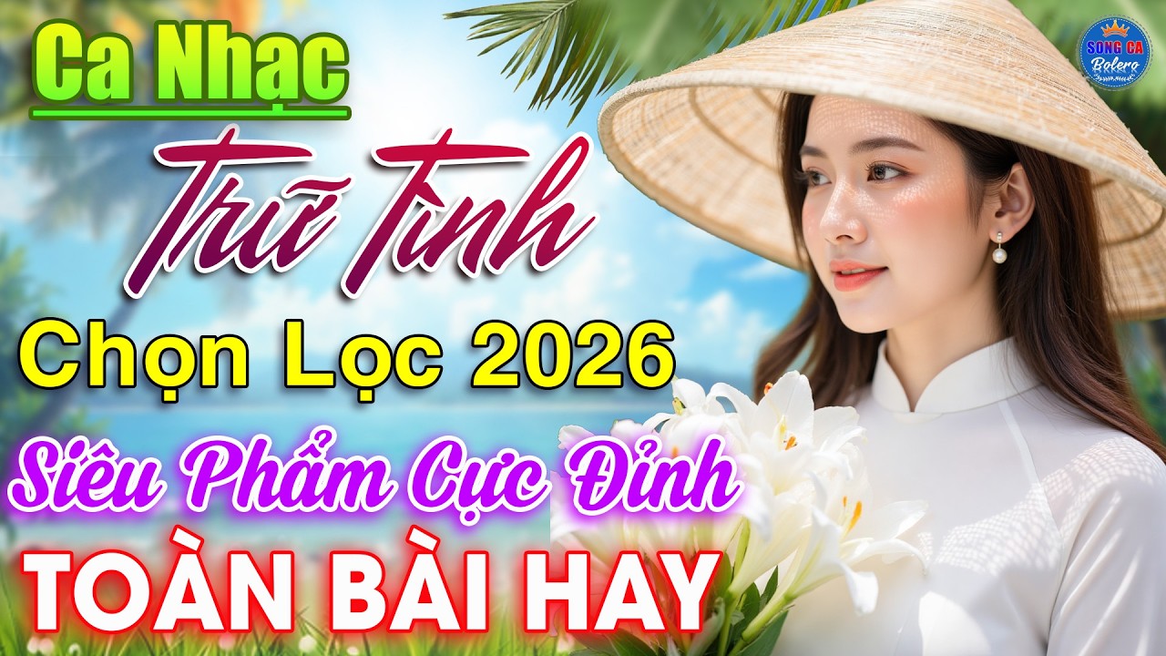 ĐÂY Mới Là Nhạc Vàng Nghe Về Đêm Cực Êm Tai 🔴 Album Trữ Tình Bolero Mới Nhất 2026, TOÀN BÀI HAY