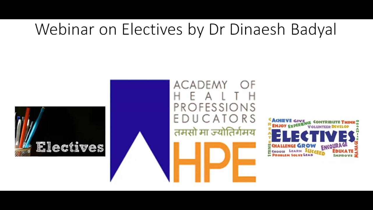 Selecting, designing and implementing electives by Dr Dinesh Badyal
