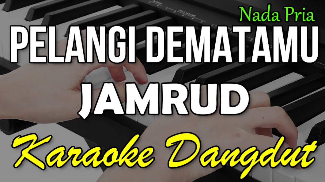 PELANGI DIMATAMU - JAMRUD || KARAOKE VERSI DANGDUT KOPLO NADA COWOK