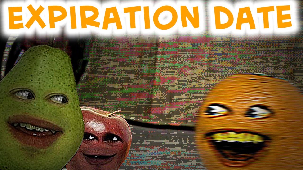 Annoying Orange - Expiration Date