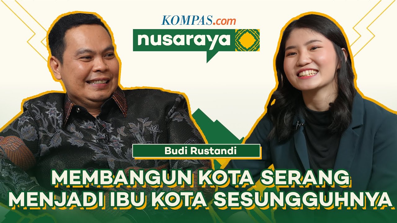 Budi Rustandi Ingin Membangun Kota Serang menjadi Ibu Kota Sesungguhnya | Nusaraya
