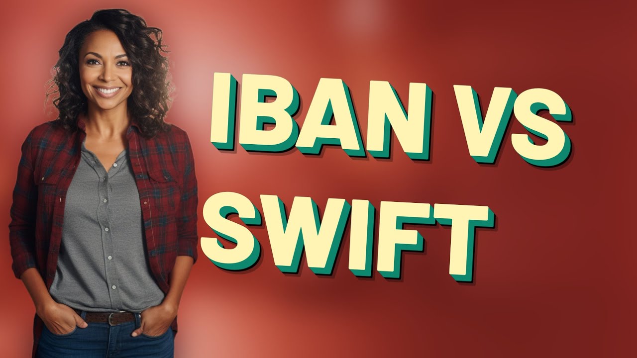 What&rsquo;s the difference between an IBAN and a SWIFT code in UK and European banks?