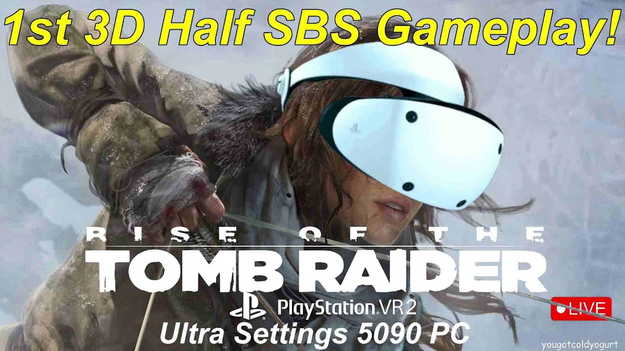 Rise of the Tomb Raider + Blood Ties VR on PS VR2 PC in 3D Half SBS VR Testing! Live Gameplay!