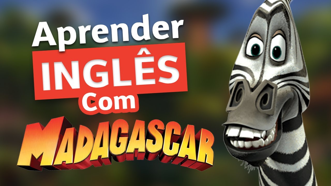 Aprender inglês com Madagascar
