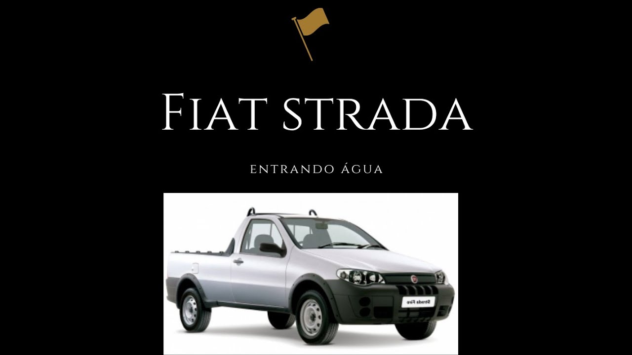 Como consertar uma fiat strada que está entrando água.