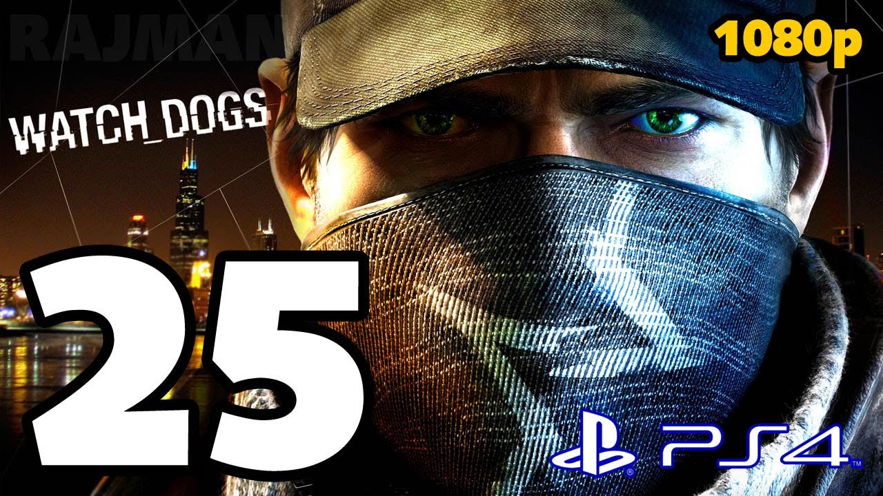 Watch Dogs Walkthrough PART 25 (PS4) Lets Play Gameplay [1080p] TRUE-HD QUALITY