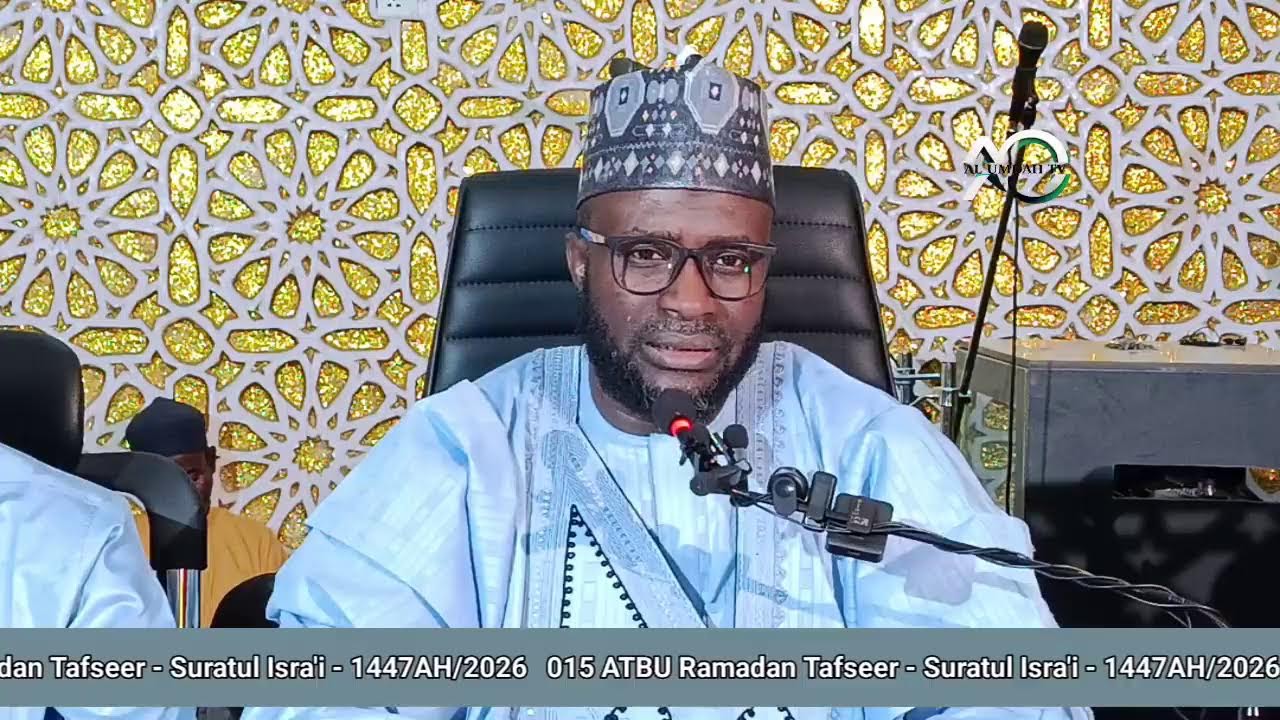 015 ATBU Ramadan Tafseer - Suratul Isra'i - 1447AH/2026