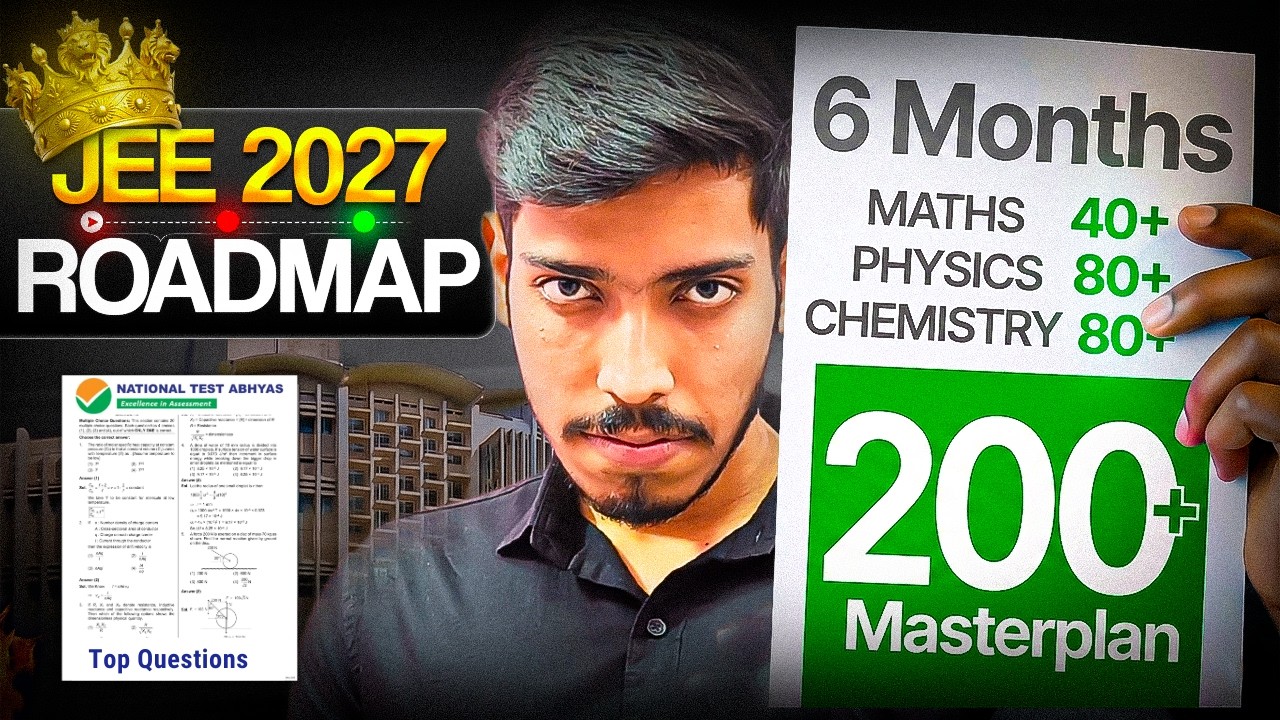 JEE 2027 Roadmap : Guaranteed 200+ in Next 6 Months🔥| Only 35 Most Important Chapters 
