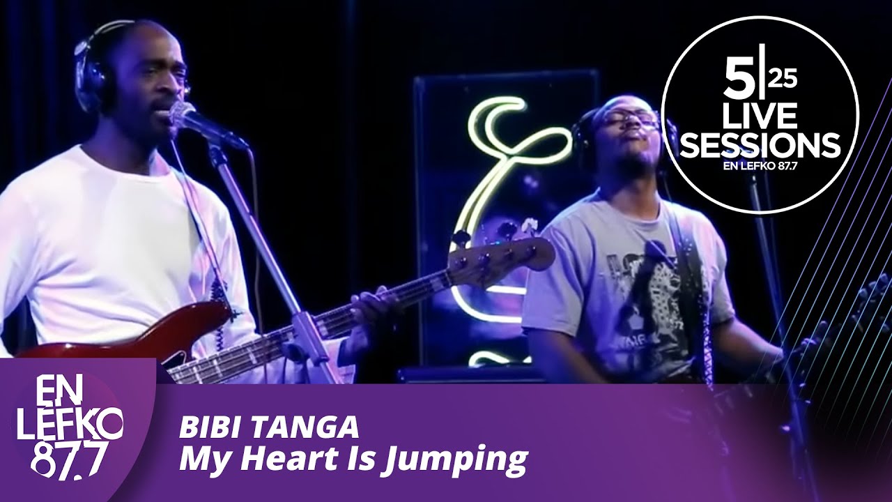 525 Live Sessions : Bibi Tanga - My Heart Is Jumping | En Lefko 87.7