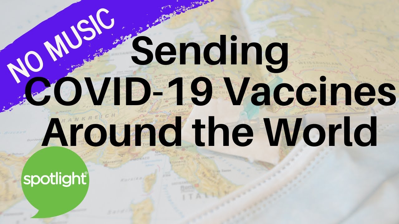 Sending COVID-19 Vaccines Around the World | NO MUSIC | practice English with Spotlight