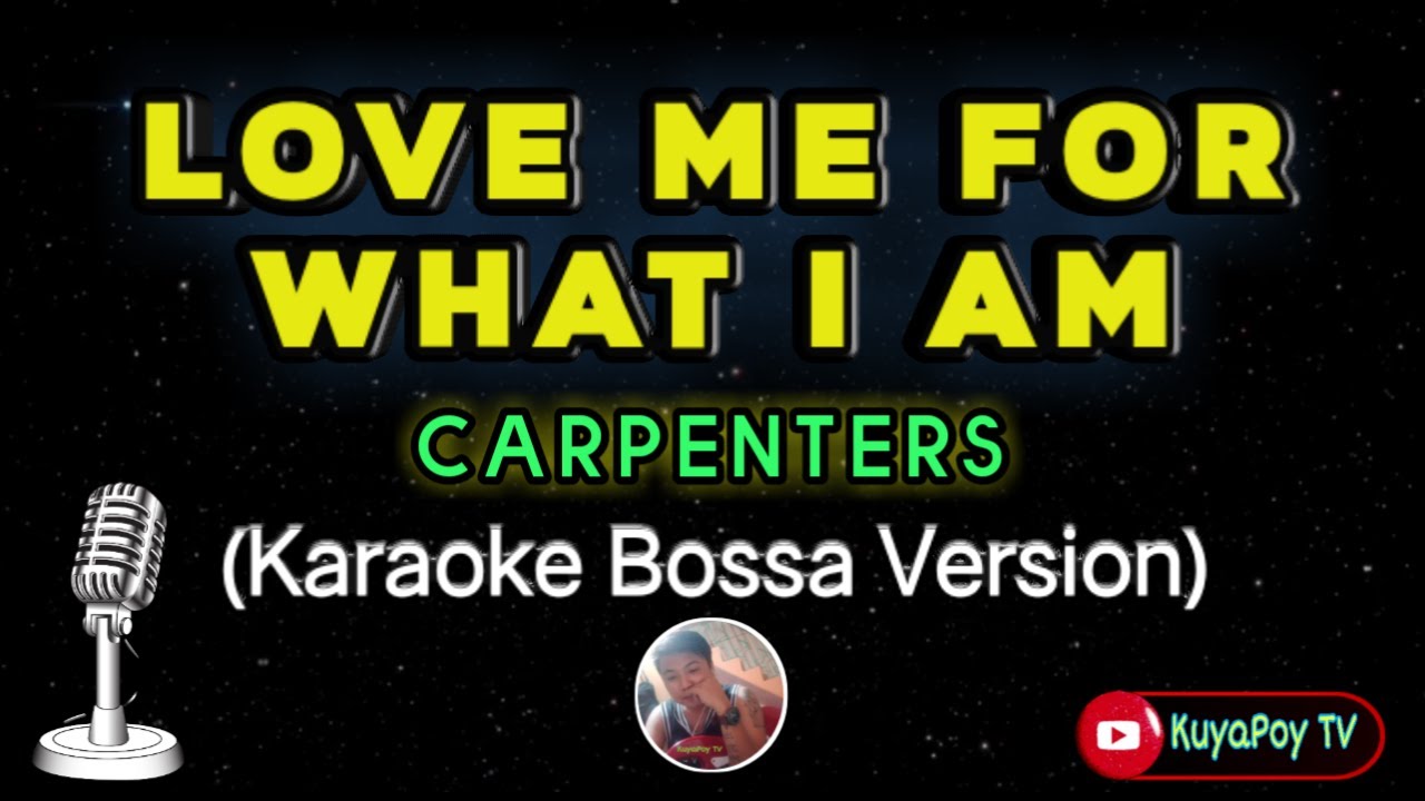 Love me for what i am - the carpenters Bossa Version (karaoke) 🎶