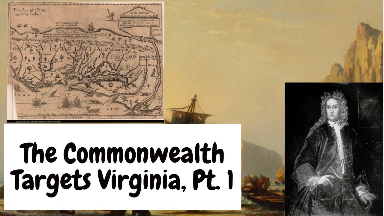 The Commonwealth of England Targets Virginia, Part 1