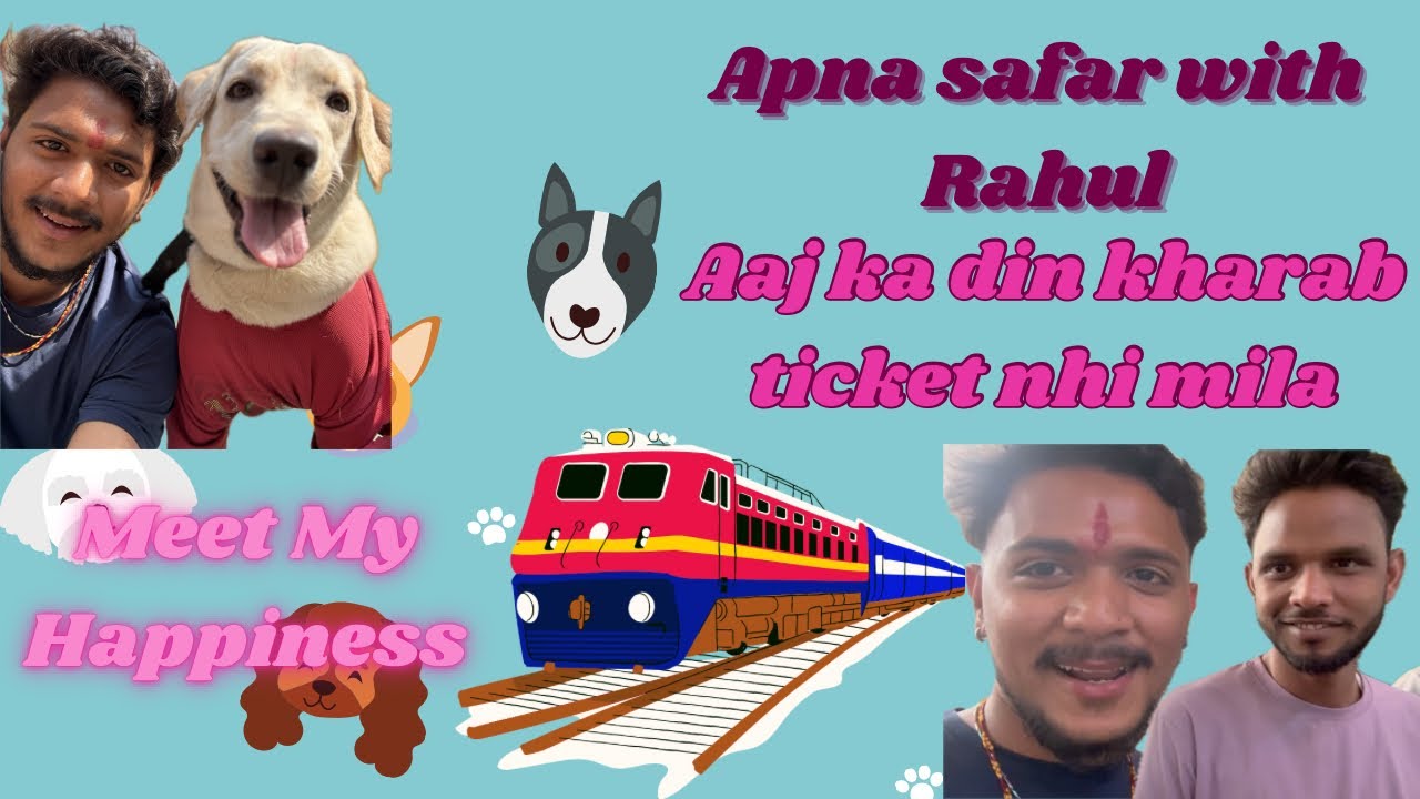 Aaj ticket k liye pareshan ho gaye 🥲| Meet my dog 🐶 