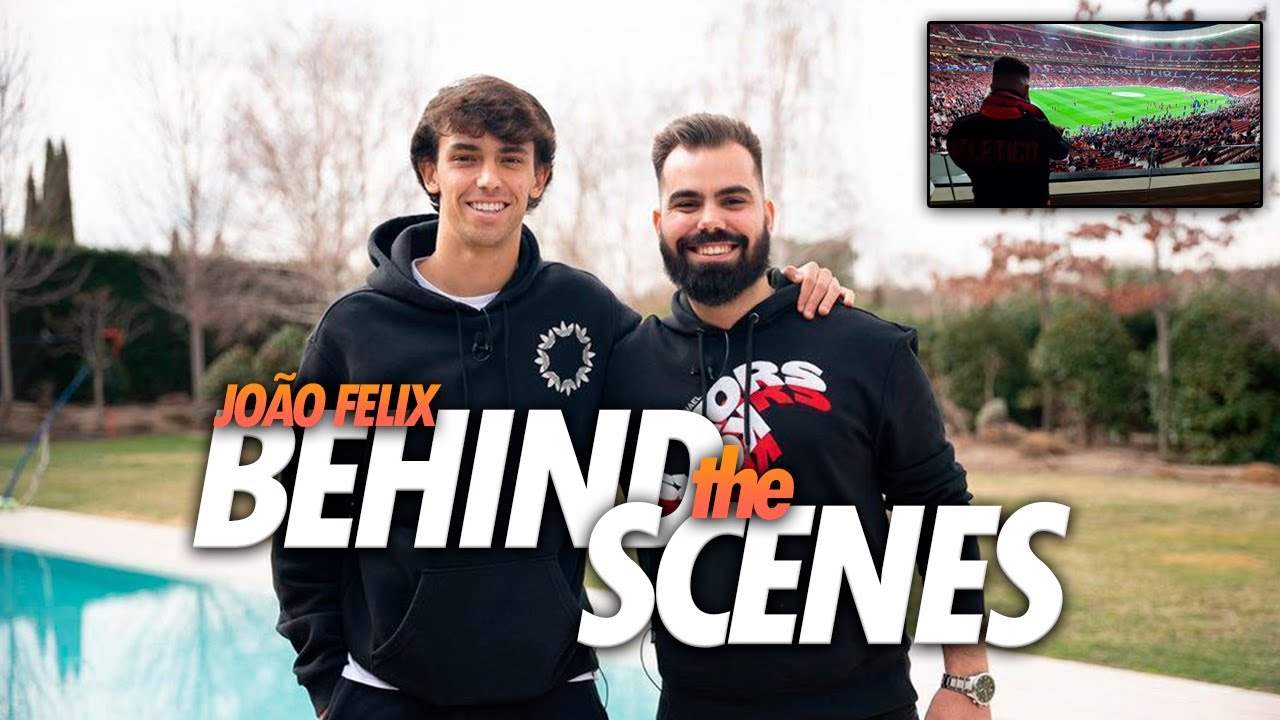 ESTIVE COM O JOÃO FÉLIX.