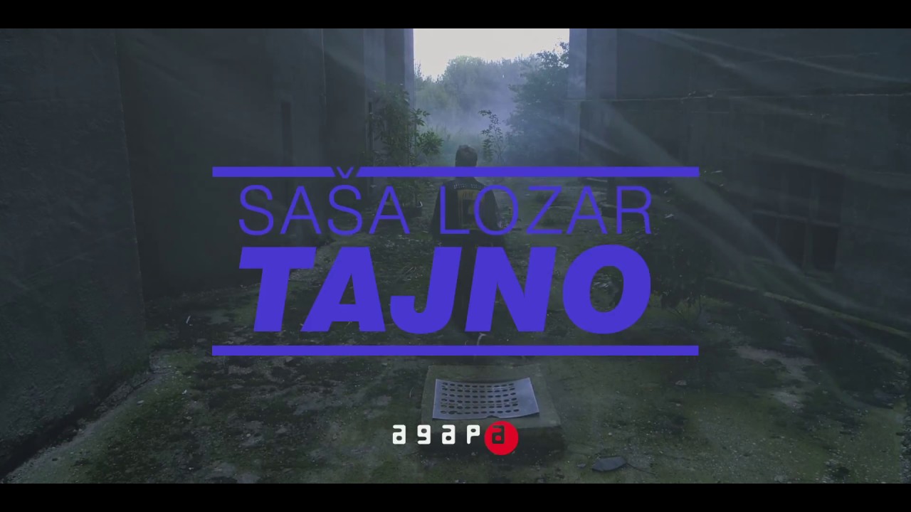 Saša Lozar - TAJNO (official video), Agapa 2017.