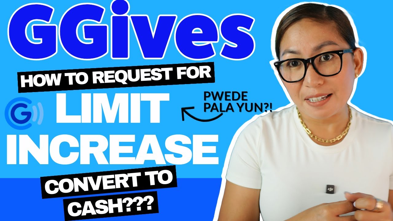 Request a Higher Limit sa GGIVES? Pwede na? Convert to Cash, Possible ba?