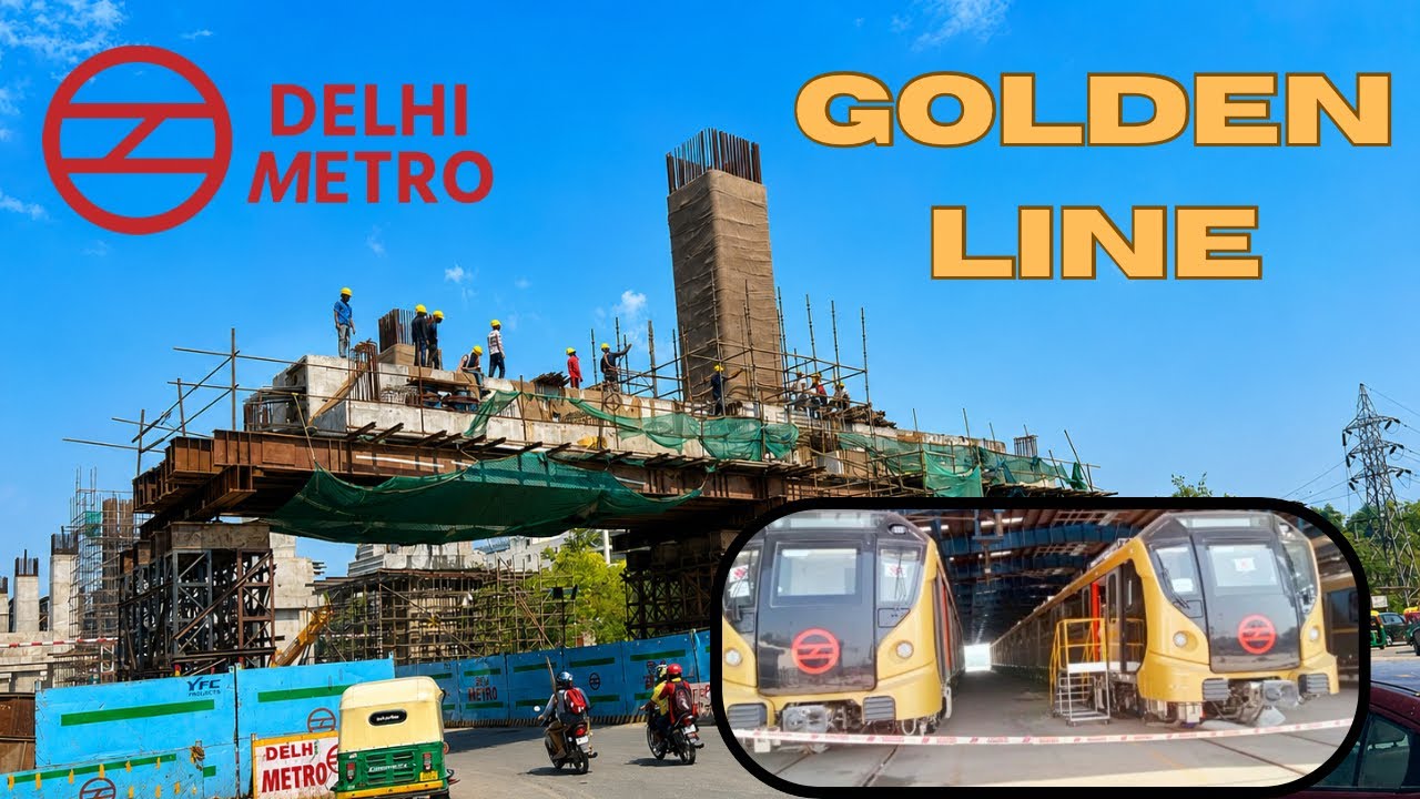 Delhi Metro Golden Line | May 2026 Update