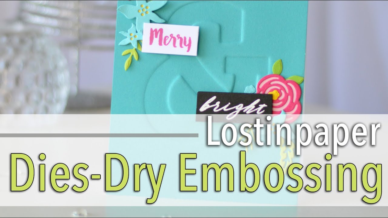 How to Dry Emboss with Die Cuts for a FUN Unique Look!