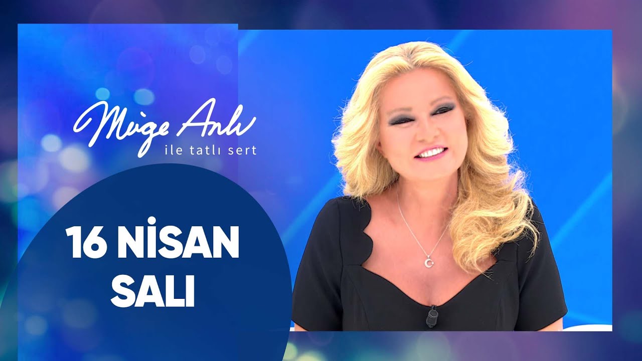 M&uuml;ge Anlı ile Tatlı Sert | 16 Nisan 2024 Salı